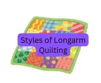 Know Your Quilting Style Options!