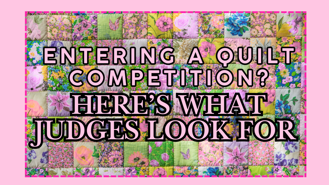 Entering a Quilt Competition? Know What Judges Look For!